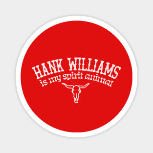 Hank Williams Is My Spirit Animal Magnet